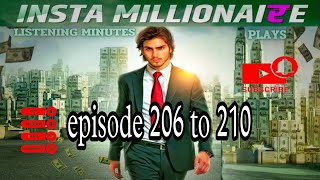 INSTA MILLIONAIRE EPISODE 206 TO 210 | lucky millionaire |#instamillionaire #instamillionaireepisode