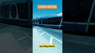My short Vlog Lusail City Qatar #shorts #viralvideo