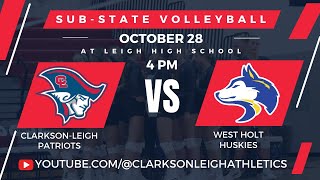 Sub-State Volleyball: Clarkson-Leigh Patriots vs West Holt Huskies