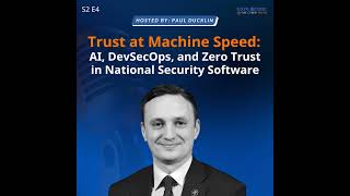 Trust at Machine Speed: AI, DevSecOps, and Zero Trust in National Security Software