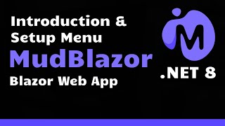 Introduction To MudBlazor using .Net 8 (+ Setup MudBlazor Menu)