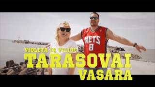 Violeta ir Vilius Tarasovai - Vasara (Vaizdo klipas) PREMJERA!