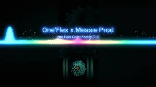 ONE'FLEX  X  MESSIE PROD  -  INTRO  [DARK COAST FMY]