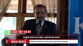 KADİM DOSTLAR YEŞİL VADİDE BULUŞTU 1. Kadim Dostlar Önder Karan