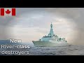 Canadian Navy's new River class destroyer starts construction