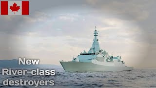 Canadian Navy's new River class destroyer starts construction