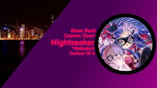 [Muse Dash Custom Chart] *Wakadori - Nightseeker (Custom 10★)