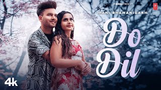 Do Dil (Official Video) | Mani Bhawanigarh | Latest Punjabi Songs 2024 | T-Series