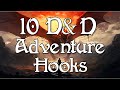 10 D&D Adventure Hook Ideas for DMs