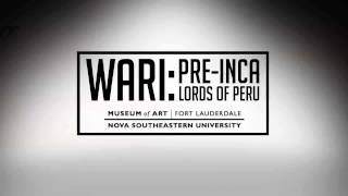 WARI: Pre-Inca Lords of Peru at Musuem of Art | Fort Lauderdale (Spanish15)