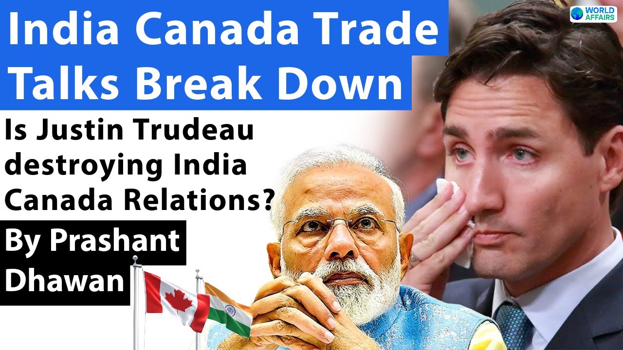 India Canada Trade Talks Break Down | Is Justin Trudeau Destroying ...