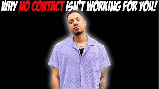 Why No Contact Isn't Working For You!