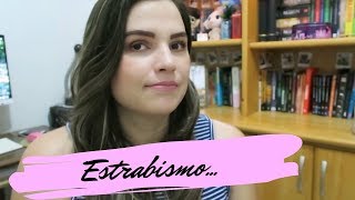 Sobre estrabismo e preconceito - Tati Florentino | Além de Mim