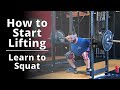 How to Start Lifting: Learn to Squat | Starting Strength