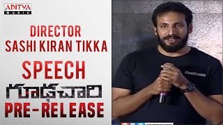 Director Sashi Kiran Tikka Speech @ Goodachari Pre-Release Event | Adivi Sesh, Sobhita Dhulipala