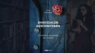 Hallgasson ránk! / Lucy Adlington - Divatszalon Auschwitzban