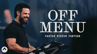 OFF MENU | Pastor Steven Furtick | Elevation Church