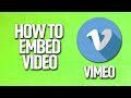 How To Embed Video In Vimeo Tutorial