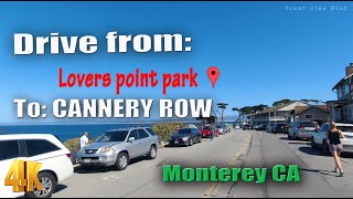 Drive from Lovers Point Park to Cannery Row in Monterey CA in 4K