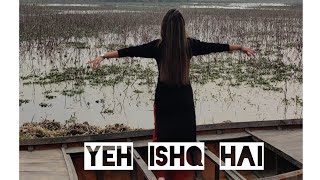 Yeh Ishq Hai | Jab We Met | Kamakshi Tewari | Deka Productions