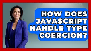 How Does JavaScript Handle Type Coercion? - JavaScript Toolkit