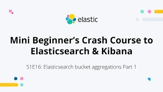 Elasticsearch Bucket Aggregations Part 1, Date Histogram Aggregation - S1E16: Mini Beginner's Course