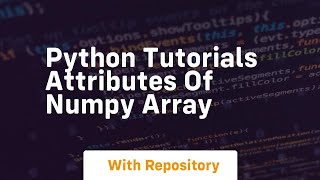 python tutorials attributes of numpy array
