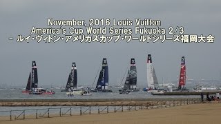 November, 2016 Louis Vuitton America's Cup World Series Fukuoka 2/3 - ルイ・ヴィトン・ アメリカズカップ・ワールドシリーズ福岡大会