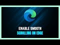 How to Enable Smooth Scrolling In Edge - (EASY GUIDE)