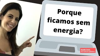 Porque ficamos sem energia?