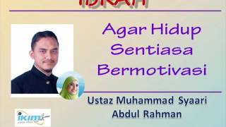 Ustaz Muhammad Syaari Abdul Rahman - Agar Hidup Sentiasa Bermotivasi