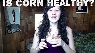 IS CORN A HEALTH FOOD?