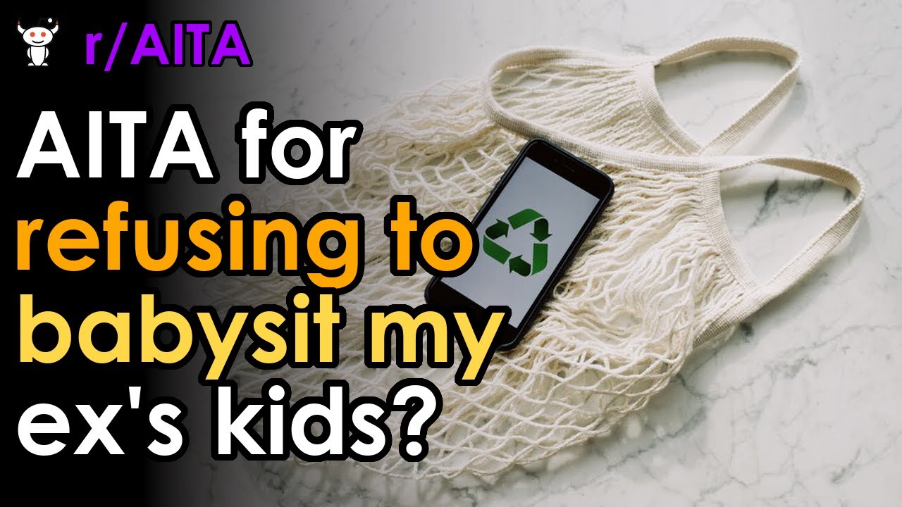 AITA For Refusing To Babysit My Ex's Kids? - YouTube