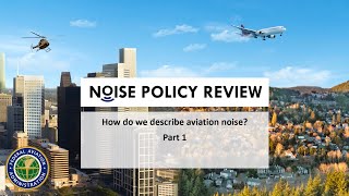 FAA Noise Policy Review - Aviation Noise Basics - Noise Metrics Part 1