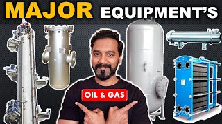 Major Oil & Gas Equipment's used in Process Plant across the World