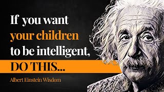 Albert Einstein SAYS DO THIS If you want your children to be intelligent (PARENTS TAKE NOTE!)