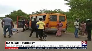 Daylight Robbery: Gunmen attack passengers travelling on Tamale-Bolgatanga highway (30-8-21)