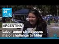 Argentina labor union strike poses major challenge to Milei • FRANCE 24 English