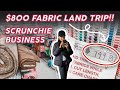 Come To The Fabric Store With Me | Fabric Land Trip | XXL Scrunchie Business | $800 Fabric Haul