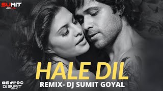 Haal -E- Dil | Remix | DJ Sumit Goyal | Murder-2 | Emraan Hashmi | Jacqueline Fernandez