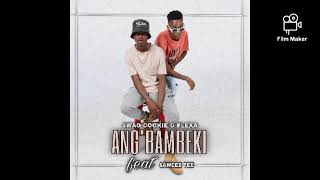 Swag Cookie \u0026 Flexa - Ang'bambeki (ft. Sawcee Tee) #amapiano #hitsong