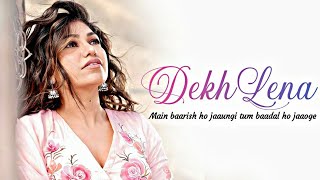 Dekh Lena (Unplugged) Lyrics | Tulsi Kumar | AnkitTiwari | Tum Bin 2