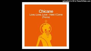 Chicane = Love, Love, Love [Here I Come] (Kryder Extended Remix) {2024}