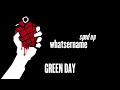 Green Day - Whatsername (Sped Up)