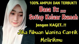 BACA 3X SETIAP KELUAR RUMAH√BANYAK WANITA CANTIK AKAN TERGODA PADAMU,AMALAN PENGASIHAN,DOA BUKA AURA