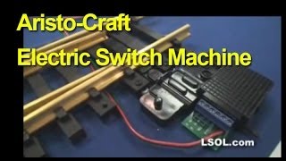 Garden Trains: Aristo-Craft Electric Switch Machine (Video Archives)