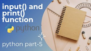 input and output function in python | python part-5 | use of print() and input() function
