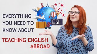 HOW TO TEACH ENGLISH ABROAD | Become an ESL Teacher