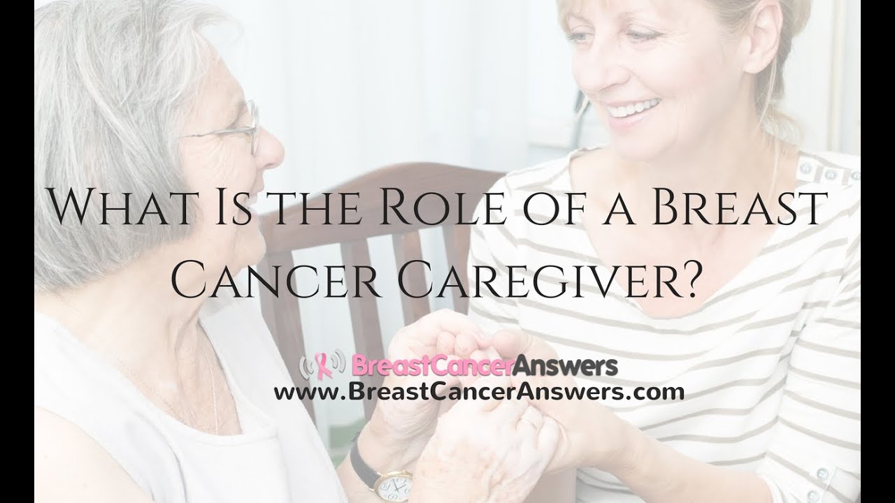 What Is The Role Of A Breast Cancer Caregiver? - YouTube