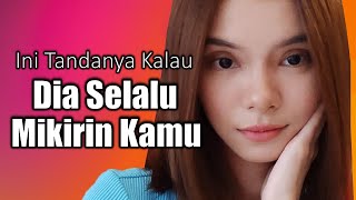 Tanda Tanda Cewek Selalu Memikirkan Kamu